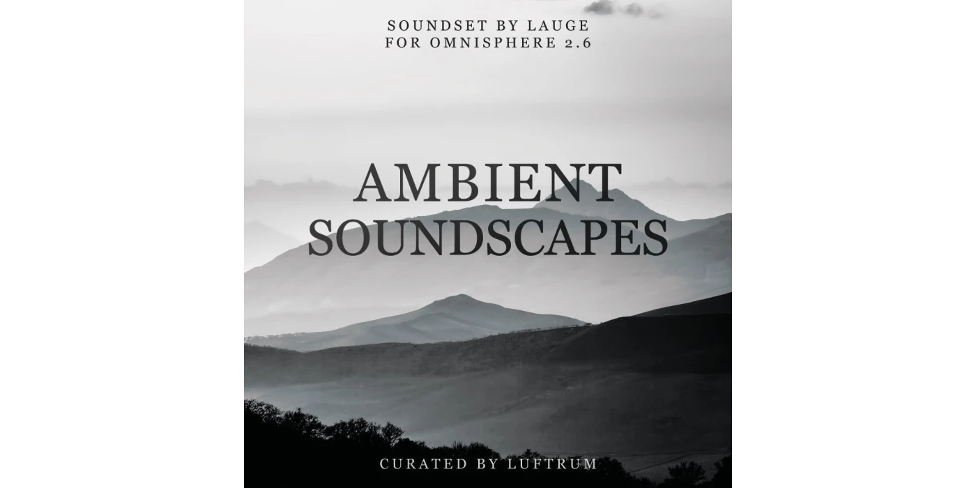 Luftrum Ambient Soundscapes for Omnisphere